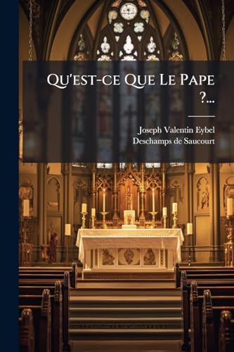 Qu'est-ce Que Le Pape ?... (French Edition)