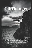 Cliffhanger: A Cliff Knowles Mystery (Cliff Knowles Mysteries) 1980773130 Book Cover