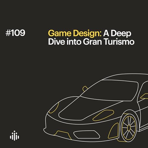 109 | Game Design: A Deep Dive into Gran Turismo