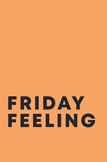 Friday Feeling Black Text Notebook: Tan Hide Orange Matte Finish Lined Journal, 6 x 9 120 Pages, Gift For Thinkers, List Makers and Doers (Friday Feeling Black Text Journal)