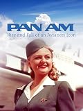 PAN AM - Rise and Fall of an Aviation Icon