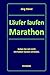 Produktbild Läufer laufen Marathon: Geben Sie sich nicht mir halben Sachen zufrieden.