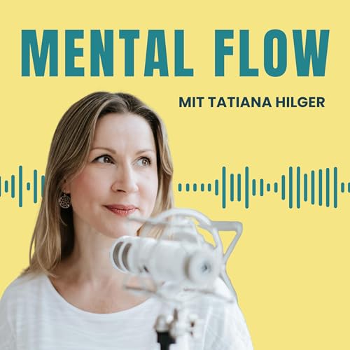 Mental Flow mit Tatiana Hilger Titelbild