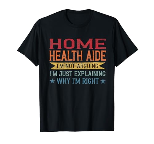 Funny Profession Quote Home Health Aide Maglietta