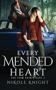 Every Mended Heart - Book #3 of the Far from Ruined