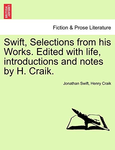 Swift, Selections from his Works. Edited with life, introductions and notes by H. Craik.