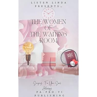Listen Linda Presents… The Women of the Waiting Room