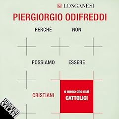 Perch&eacute; non possiamo essere cristiani (e meno che mai cattolici) copertina