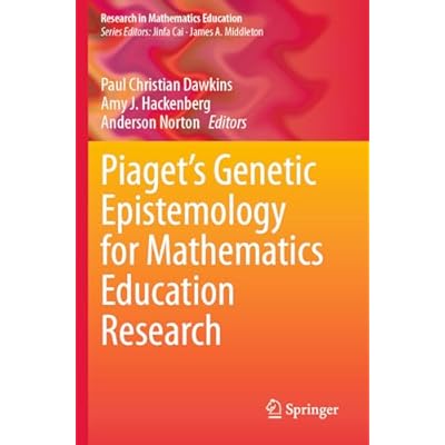 Piaget&rsquo;s Genetic Epistemology for Mathematics Education Research