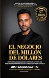 El negocio del millón de dólares: Convierte lo que sabes en autoridad, activos que perduran y una empresa de 6-7 cifras, con Neuroeventos