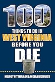 100 Things to Do in West Virginia Before You Die (100 Things to Do Before You Die)