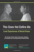 This Does Not Define Me: Lived Experiences of Mental Illness 1535425091 Book Cover