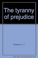 The tyranny of prejudice 0867870494 Book Cover
