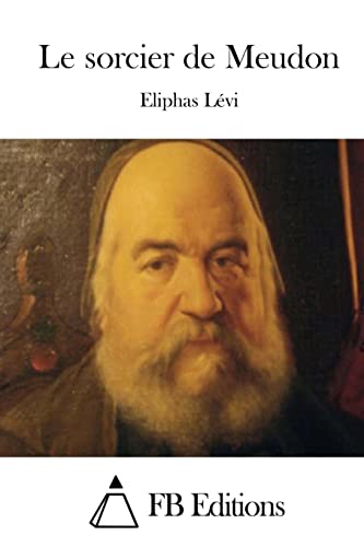 Le sorcier de Meudon (French Edition)
