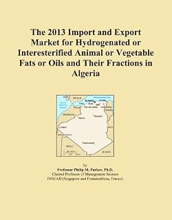 The 2013 Import and Export Market for Hydrogenated or Interesterified Animal or Vegetable Fats or Oils and Their Fractions in Algeria