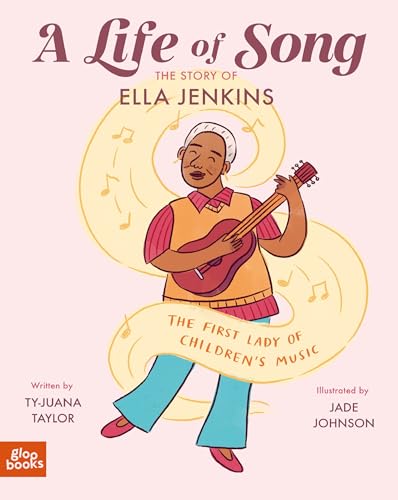 A Life of Song: The Story of Ella Jenkins (The First Lady of Children's Music): The Story of Ella Jenkins (The First Lady of Children's Music)