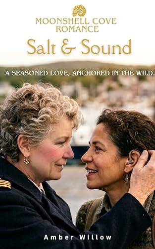 Salt & Sound: A Mature Mid-Life Sapphic Romance: (Book 2 Moonshell Cove Romance) (Moonshell Cove Romance Series)