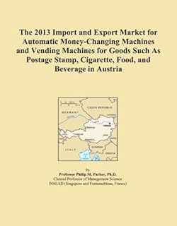 The 2013 Import and Export Market for Automatic Money-Changing Machines and Vending Machines for Goods Such As Postage Stamp, Cigarette, Food, and Beverage in Austria