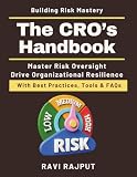 The CRO’s Handbook: CRO Leadership in Action | Boardroom Governance and Risk | Digital Risk and Technology | Future Risk Leadership Trends | Comprehensive Risk Assessment | Risk Oversight Simplified