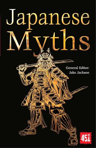 Japanese Myths (The World'S Greatest Myths And Legends)