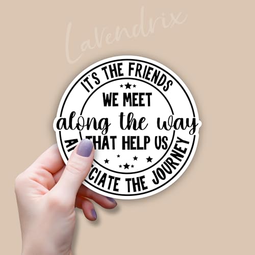 (3pcs) It's The Friends We Meet Along The Way That Help Us Appreciate The Journey Sticker Funny Friendship Sayings Humorous Vinyl Decal for Tumbler Laptop Tablet Water Bottles Books Phone- Size 3x3