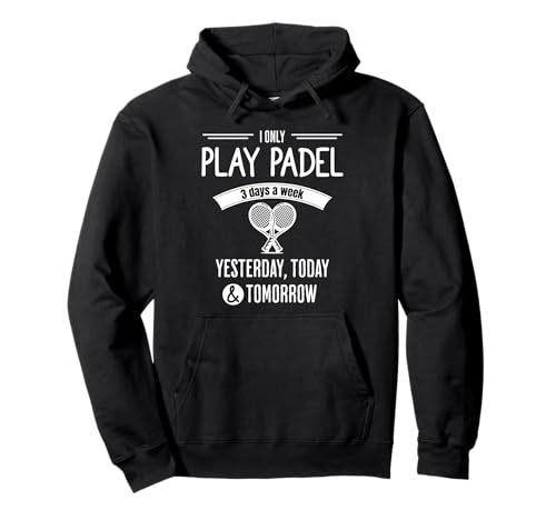 Funny Padel Lovers Design nI Only Play Padel 3 Días a la Semana Sudadera con Capucha
