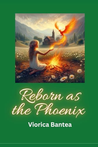 Reborn as the Phoenix: With Illustrations