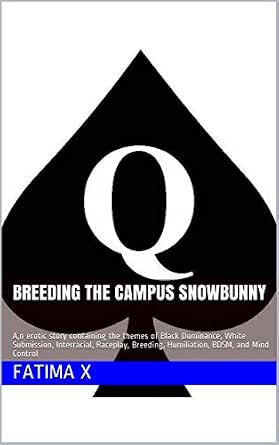 Breeding the Campus Snowbunny: An erotic story containing the themes of