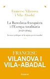  La Barcelona franquista i l\'Europa totalitària (1939-1946) (BIBLIOTECA UNIVERSAL EMPURIES)