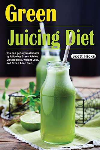 Green Juicing Diet: You can get optimal health by following Green Juicing Diet Recipes, Weight Loss, and Green Juice Diet.