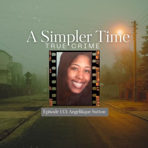 A Tragedy Beyond Measure: The Murder of Angelikque Sutton and a Discussion of Fetal Abduction