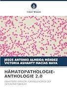 Hämatopathologie-Anthologie 2.0 (German Edition) 6207649184 Book Cover