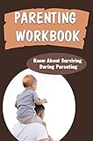  Parenting Workbook: Know About Surviving During Parenting (English Edition)