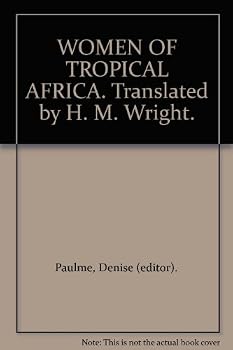 Unknown Binding WOMEN OF TROPICAL AFRICA. Translated by H. M. Wright. Book