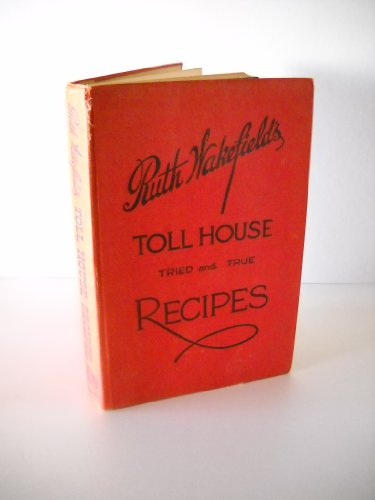Toll House Tried and True Recipes B00117GTNI Book Cover