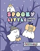 SPOOKY LITTLE SPACE: A Spooky Coloring Book for Littles, Middles, and Agere: - Cute Halloween Fun for Little Space Time and DDlg Coloring B0DCTPPCQR Book Cover