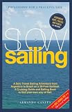 SLOW SAILING: A Solo Travel Sailing Adventure from Argentina to Brazil on a 28-Foot Sailboat. A Cruising Guide...