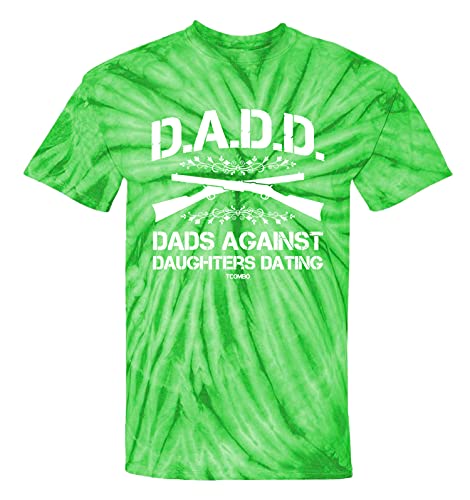 D.A.D.D. Dads Against Daughters Dating - Funny Tie Dye Unisex T-Shirt (Lime Tie Dye, X-Large)