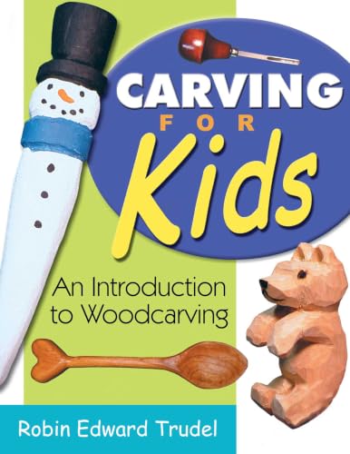 Image of Carving for Kids: An Introduction to Woodcarving