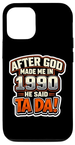 After God Made Me In 1990 He Said Tada �����Y�a�����p�[�e�B�[ �X�}�z�P�[�X iPhone 12/12 Pro �p