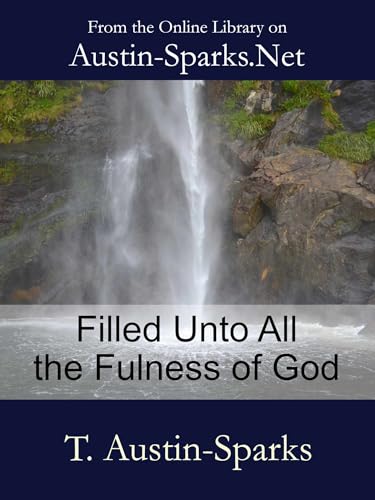 Filled Unto All the Fulness of God