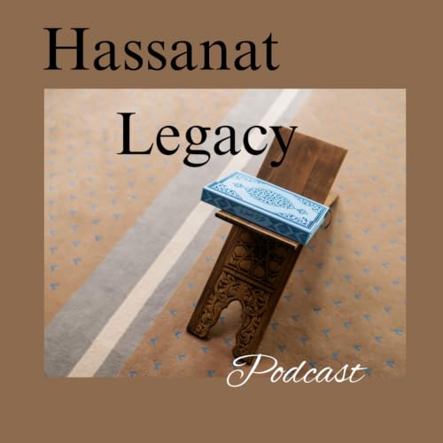 Hassanat Legacy Podcast cover art