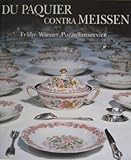  Du Paquier contra Meissen: Frühe Wiener Porzellanservice. Katalog der Ausstellung München, Bayerisches Nationalmuseum 9.12.1994-5.3.1995