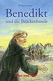 Benedikt und die Brückenbande: Schulausgabe - Wolfgang Gröne 