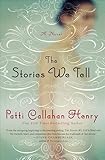 The Stories We Tell: A Novel