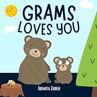 Grams Loves You: The Bond and Love Between a Grandmother and Her Grandchild (Love You Series) B0D4Q8PF63 Book Cover