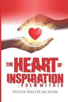 Paperback THE HEART OF INSPIRATION: POEM WITHIN Book