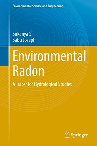 Environmental Radon: A Tracer for Hydrological Studies (Environmental Science and Engineering) (English Edition)