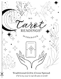 My Tarot Readings Workbook: Traditional Celtic Cross