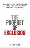 The Prophet of Exclusion: Nick Fuentes, the Groyper Army, and the War for the American Soul